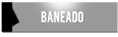 Baneados